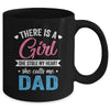 There Is A Girl She Calls Me Dad Fathers Day Mug | teecentury