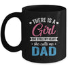 There Is A Girl She Calls Me Dad Fathers Day Mug | teecentury