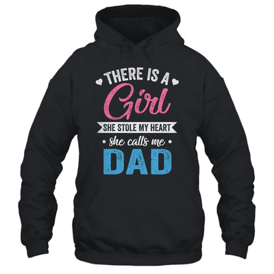 There Is A Girl She Calls Me Dad Fathers Day Shirt & Hoodie | teecentury