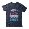 There Is A Girl She Calls Me Daddy Fathers Day Shirt & Hoodie | teecentury