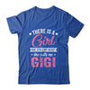 There Is A Girl She Calls Me Gigi Mothers Day Shirt & Tank Top | teecentury