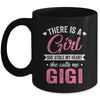 There Is A Girl She Calls Me Gigi Mothers Day Mug | teecentury