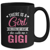 There Is A Girl She Calls Me Gigi Mothers Day Mug | teecentury