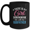 There Is A Girl She Calls Me Godfather Fathers Day Mug | teecentury