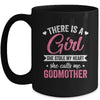 There Is A Girl She Calls Me Godmother Mothers Day Mug | teecentury