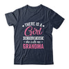 There Is A Girl She Calls Me Grandma Mothers Day Shirt & Tank Top | teecentury