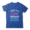 There Is A Girl She Calls Me Grandpa Fathers Day Shirt & Hoodie | teecentury