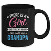 There Is A Girl She Calls Me Grandpa Fathers Day Mug | teecentury