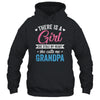 There Is A Girl She Calls Me Grandpa Fathers Day Shirt & Hoodie | teecentury