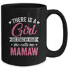 There Is A Girl She Calls Me Mamaw Mothers Day Mug | teecentury