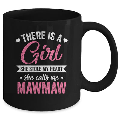 There Is A Girl She Calls Me Mawmaw Mothers Day Mug | teecentury