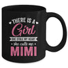 There Is A Girl She Calls Me Mimi Mothers Day Mug | teecentury