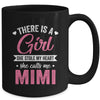 There Is A Girl She Calls Me Mimi Mothers Day Mug | teecentury