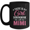 There Is A Girl She Calls Me Mimi Mothers Day Mug | teecentury