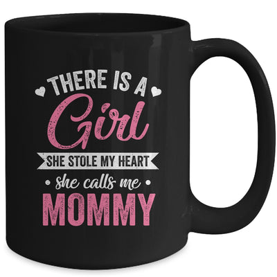 There Is A Girl She Calls Me Mommy Mothers Day Mug | teecentury