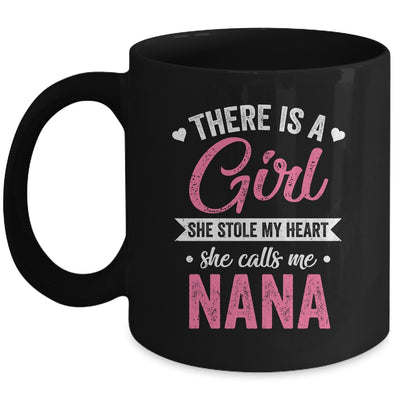 There Is A Girl She Calls Me Nana Mothers Day Mug | teecentury