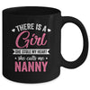There Is A Girl She Calls Me Nanny Mothers Day Mug | teecentury