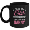 There Is A Girl She Calls Me Nanny Mothers Day Mug | teecentury