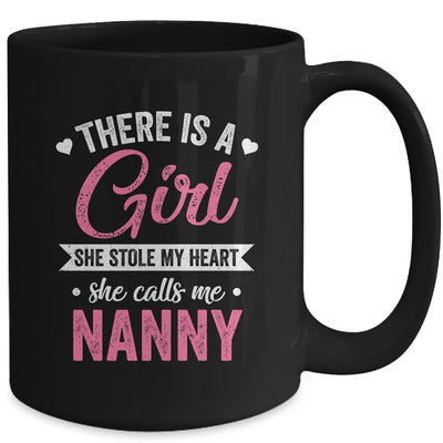 There Is A Girl She Calls Me Nanny Mothers Day Mug | teecentury