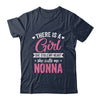 There Is A Girl She Calls Me Nonna Mothers Day Shirt & Tank Top | teecentury