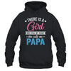 There Is A Girl She Calls Me Papa Fathers Day Shirt & Hoodie | teecentury