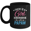 There Is A Girl She Calls Me Papaw Fathers Day Mug | teecentury