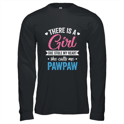 There Is A Girl She Calls Me Pawpaw Fathers Day Shirt & Hoodie | teecentury