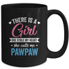 There Is A Girl She Calls Me Pawpaw Fathers Day Mug | teecentury