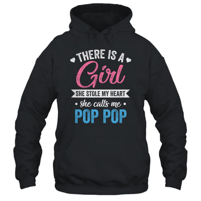 There Is A Girl She Calls Me Pop Pop Fathers Day Shirt & Hoodie | teecentury