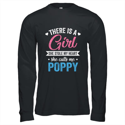 There Is A Girl She Calls Me Poppy Fathers Day Shirt & Hoodie | teecentury