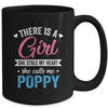 There Is A Girl She Calls Me Poppy Fathers Day Mug | teecentury