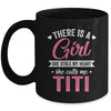 There Is A Girl She Calls Me Titi Mothers Day Mug | teecentury