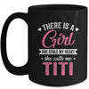 There Is A Girl She Calls Me Titi Mothers Day Mug | teecentury