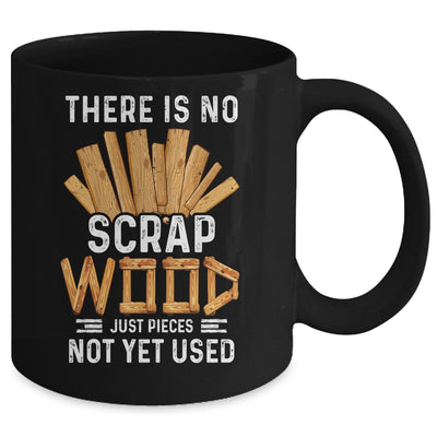 There Is No Scrap Wood Carving Carpentry Furniture Maker Mug | teecentury