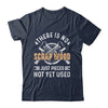 There Is No Scrap Wood Woodworking Carpenter Woodworker Shirt & Hoodie | teecentury