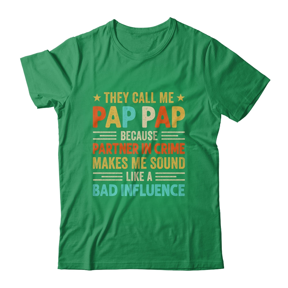 They Call Me Pap Pap Funny Father's Day Idea For Pap Pap Shirt & Hoodie | teecentury