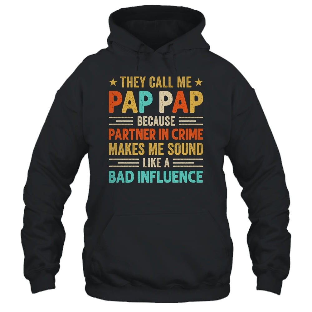 They Call Me Pap Pap Funny Father's Day Idea For Pap Pap Shirt & Hoodie | teecentury