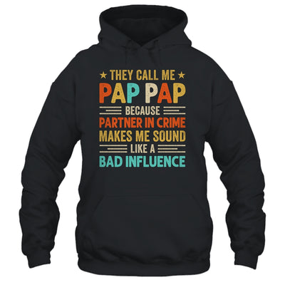 They Call Me Pap Pap Funny Father's Day Idea For Pap Pap Shirt & Hoodie | teecentury