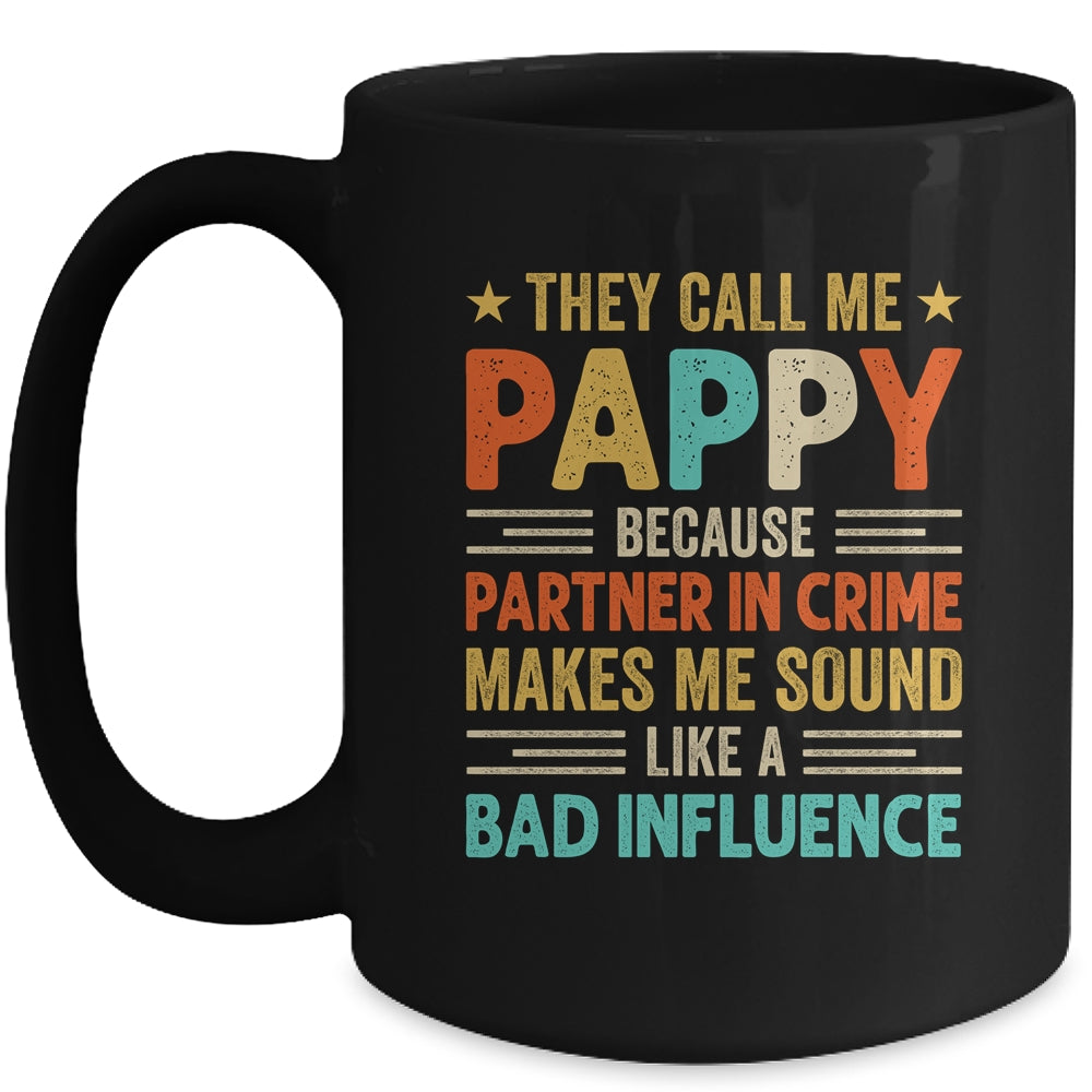 They Call Me Pappy Funny Father's Day Idea For Pappy Mug | teecentury