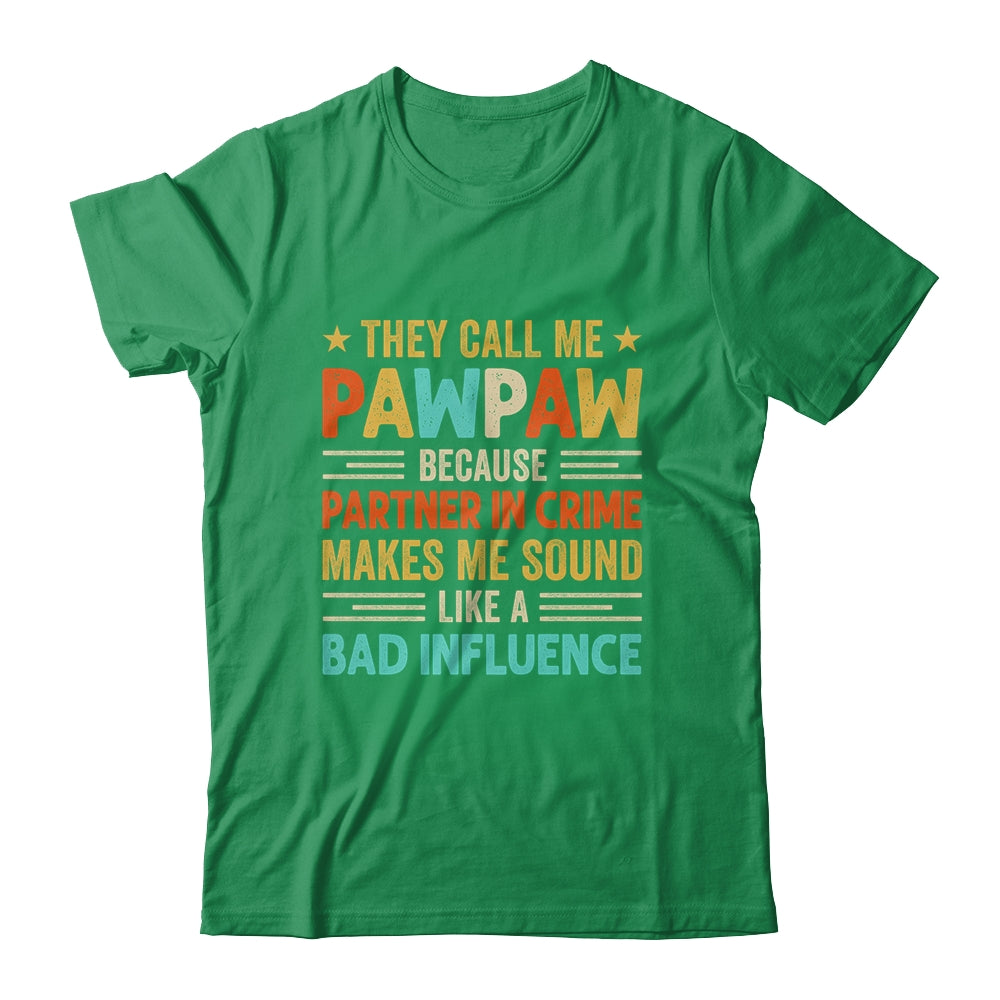 They Call Me Pawpaw Funny Father's Day Idea For Pawpaw Shirt & Hoodie | teecentury