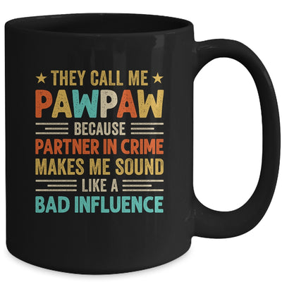 They Call Me Pawpaw Funny Father's Day Idea For Pawpaw Mug | teecentury