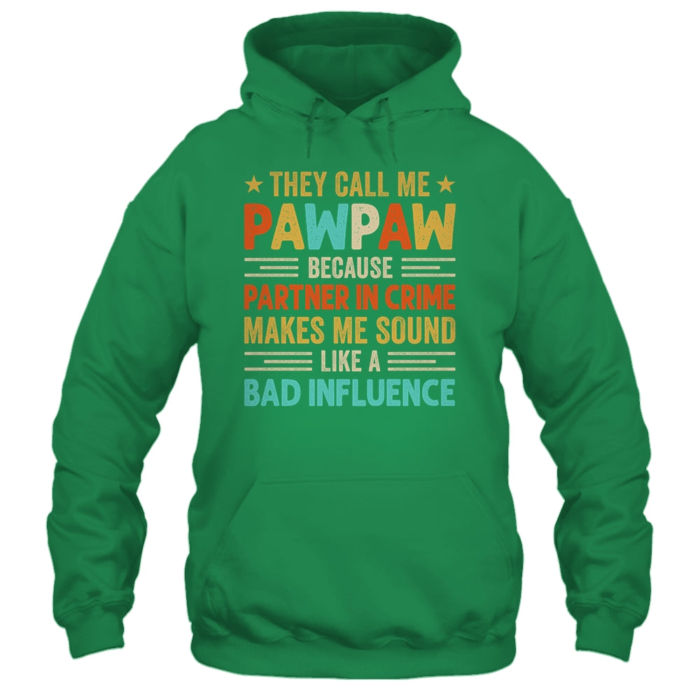 They Call Me Pawpaw Funny Father's Day Idea For Pawpaw Shirt & Hoodie | teecentury
