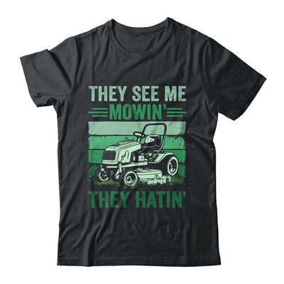 They See Me Mowin They Hatin Lawn Mowing Mower Funny Shirt & Tank Top | teecentury