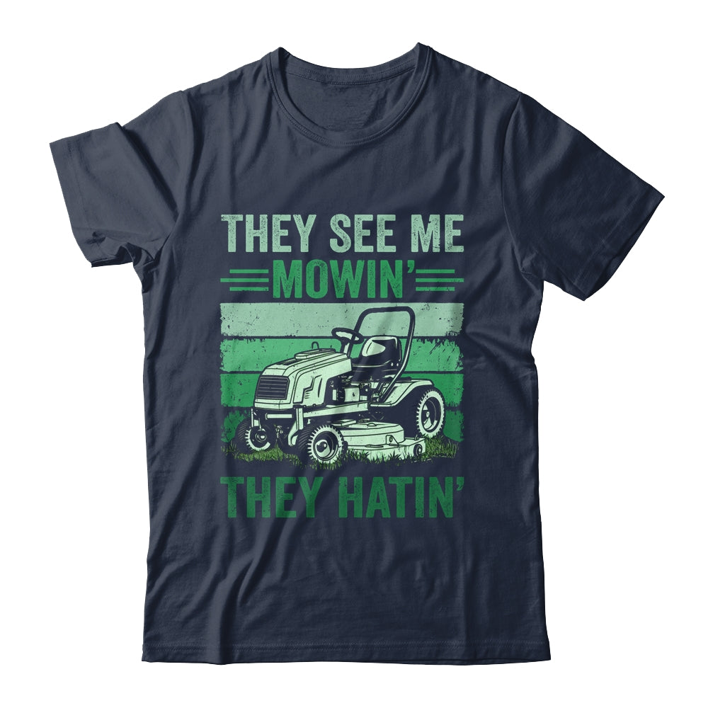 They See Me Mowin They Hatin Lawn Mowing Mower Funny Shirt & Tank Top | teecentury