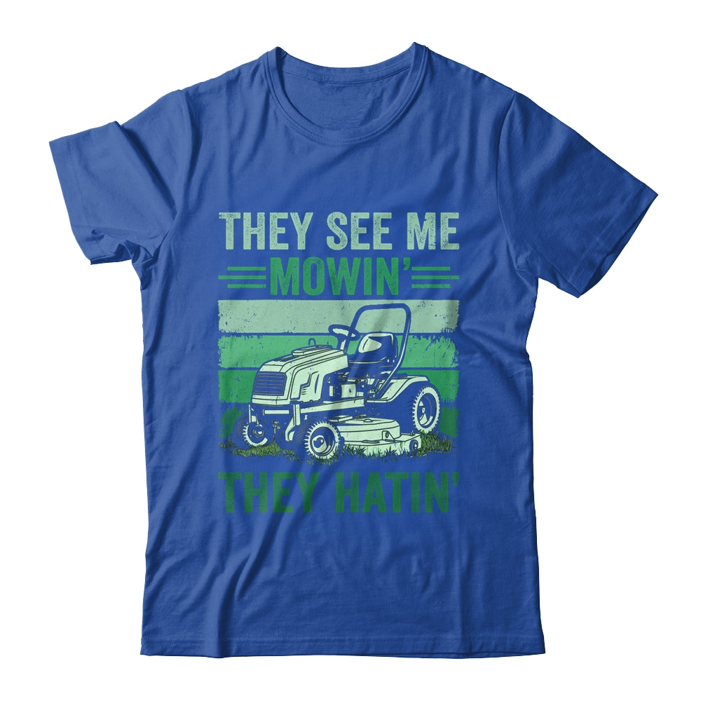 They See Me Mowin They Hatin Lawn Mowing Mower Funny Shirt & Tank Top | teecentury