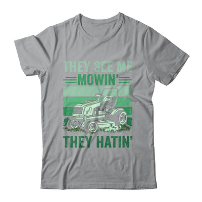 They See Me Mowin They Hatin Lawn Mowing Mower Funny Shirt & Tank Top | teecentury