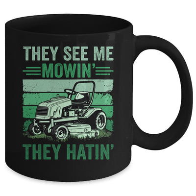 They See Me Mowin They Hatin Lawn Mowing Mower Funny Mug | teecentury