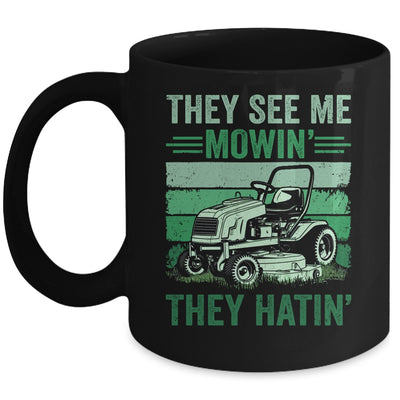They See Me Mowin They Hatin Lawn Mowing Mower Funny Mug | teecentury