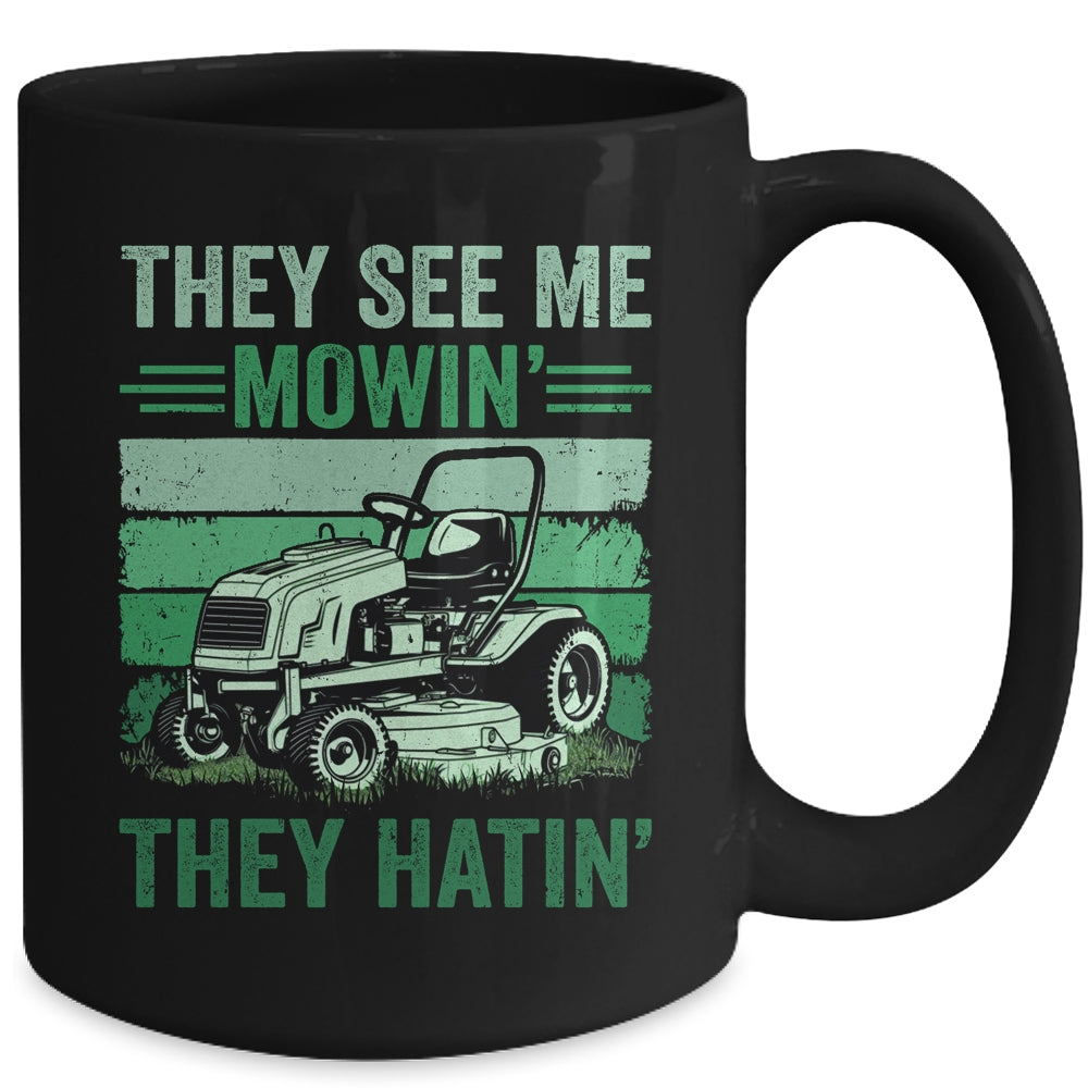 They See Me Mowin They Hatin Lawn Mowing Mower Funny Mug | teecentury