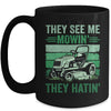 They See Me Mowin They Hatin Lawn Mowing Mower Funny Mug | teecentury